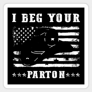 I Beg Your Parton USA Flag Magnet